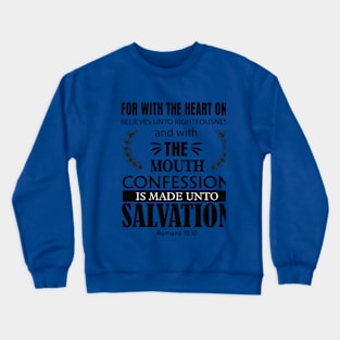 Confession of salvation is made with the mouth Christian apparel Crewneck Sweatshirt